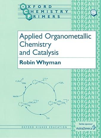 applied organometallic chemistry and catalysis oxford chemistry primers 1st edition robin whyman 0198559178,