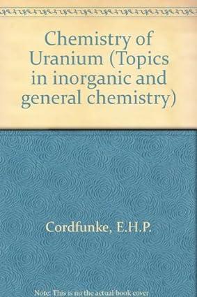 the chemistry of uranium 1st edition e.h.p. cordfunke 0444408037, 978-0444408037