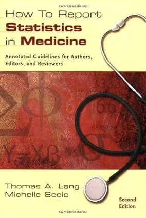 how to report statistics in medicine annotated guidelines for authors editors and reviewers 4th edition