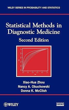 statistical methods in diagnostic medicine 2nd edition xiao-hua zhou, nancy a. obuchowski, donna k. mcclish