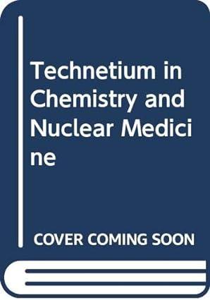 technetium in chemistry and nuclear medicine 1st edition edward deutsch 888503750x, 978-8885037502