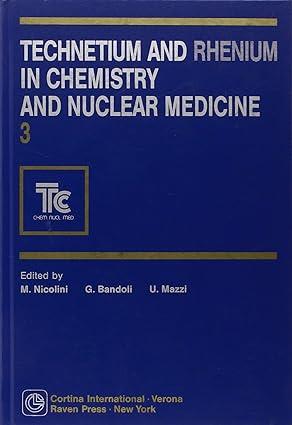 technetium and rhenium in chemistry and nuclear medicine volume 3 1st edition marino nicolini, giuliano
