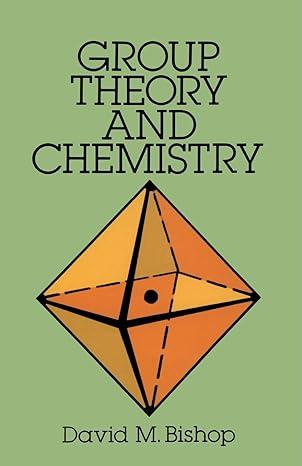 group theory and chemistry dover books on chemistry 1st revised edition david m. bishop 0486673553,