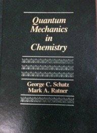 quantum mechanics in chemistry 1st edition george c. schatz, mark a. ratner 0137475853, 978-0137475858