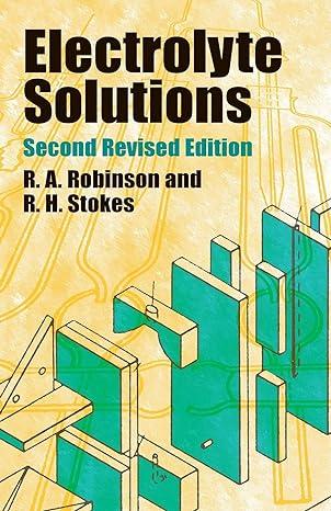 electrolyte solutions dover books on chemistry 2nd revised edition r.a. robinson, r.h. stokes 0486422259,