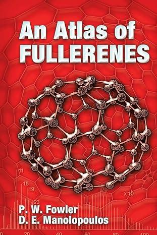 an atlas of fullerenes dover books on chemistry 1st edition p. w. fowler, d. e. manolopoulos 0486453626,
