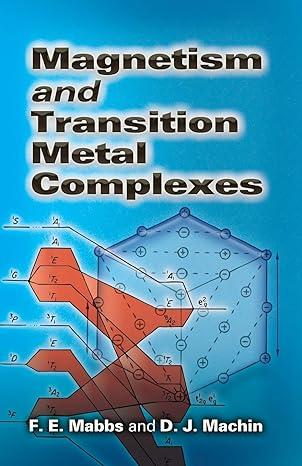 magnetism and transition metal complexes dover books on chemistry 1st edition f. e. mabbs, d. j. machin
