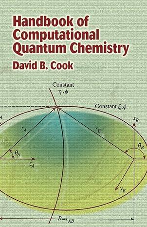 handbook of computational quantum chemistry (dover books on chemistry 1st edition david b. cook 9780486443072