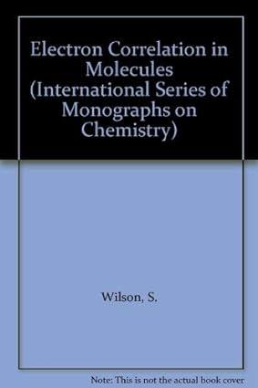 electron correlation in molecules international series of monographs on chemistry 1st edition s. wilson