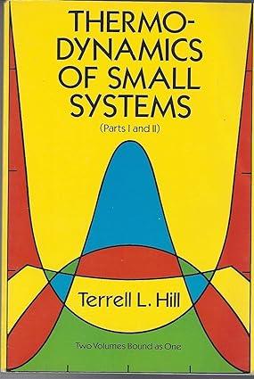 thermodynamics of small systems parts i and ii dover books on chemistry 1st edition terrell l. hill
