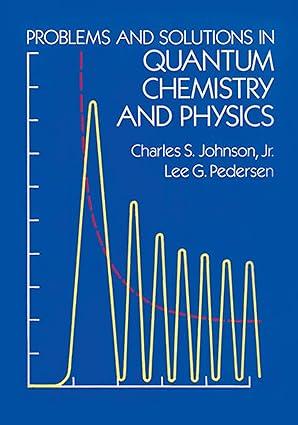 quantum chemistry and physics dover books on chemistry problems and solutions 1st revised edition charles s.