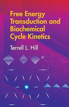free energy transduction and biochemical cycle kinetics dover books on chemistry 1st edition terrell l. hill