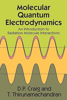 molecular quantum electrodynamics dover books on chemistry 1st edition d. p. craig, t. thirunamachandran