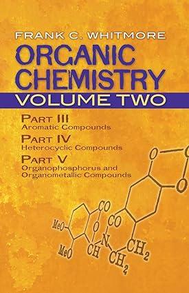 organic chemistry volume 2 2nd edition frank c. whitmore 0486607011, 978-0486607016