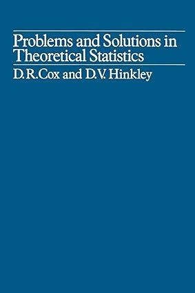 problems and solutions in theoretical statistics 1st edition david cox, d. v. hinkley 041215370x,