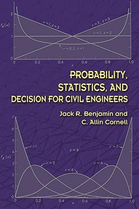 probability statistics and decision for civil engineers 1st edition jack r benjamin phd, c. allin cornell phd