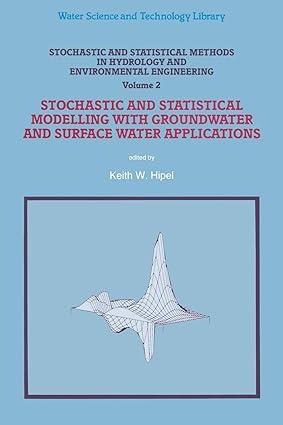 stochastic and statistical methods in hydrology and environmental engineering volume 2 2nd edition keith w.