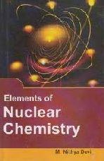 elements of nuclear chemistry 1st edition m.nithya devi 8126147784, 978-8126147786