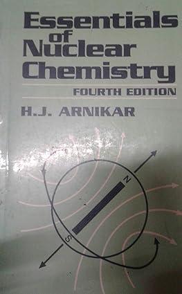 essentials of nuclear chemistry 4th edition new age publications ?8122407129, 978-8122407129