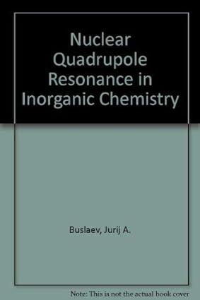nuclear quadrupole resonance in inorganic chemistry 1st edition jurij a. buslaev, lothar kolditz, eleonora a.