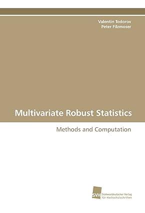 multivariate robust statistics methods and computation 1st edition valentin todorov, peter filzmoser