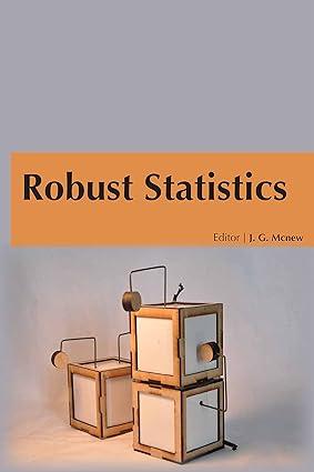robust statistics 1st edition j. g. mcnew 1680951904, 978-1680951905