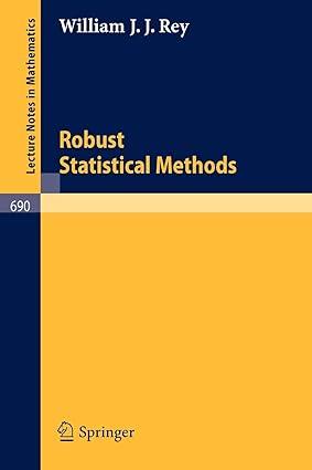 robust statistical methods lecture notes in mathematics volume 690 1978th edition william j.j. rey