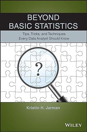 beyond basic statistics tips tricks and techniques every data analyst should know 1st edition kristin h.