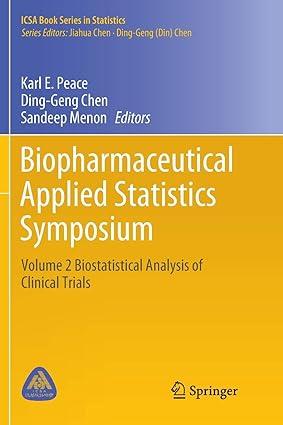 biopharmaceutical applied statistics symposium biostatistical analysis of clinical trials volume 2 1st