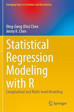 statistical regression modeling with r longitudinal and multi-level modeling 1st edition ding-geng (din)
