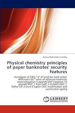 physical chemistry principles of paper banknotes security features 1st edition asmaa mohamed el shafey