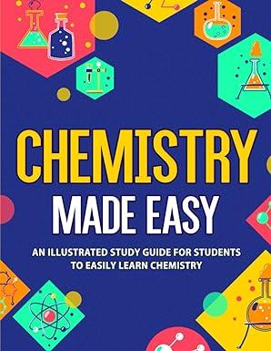 chemistry made easy an illustrated study guide for students to easily learn chemistry 1st edition nedu