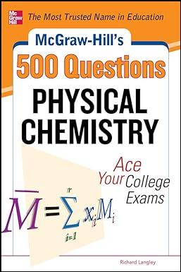 500 Physical Chemistry Questions Ace Your College Exams