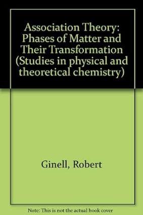 association theory the phases of matter and their transformations studies in physical and theoretical