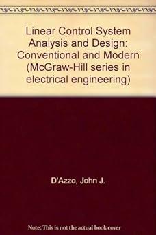 linear control system analysis and design conventional and modern 1st edition john joachim d'azzo 0070161836,