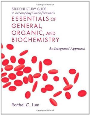 essentials of general organic and biochemistry student study guide solutions manual 1st edition denise guinn,