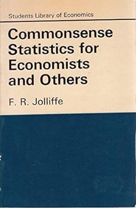 commonsense statistics for economists and others 1st edition f. r jolliffe 0710079532, 978-0710079534