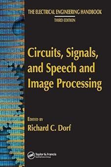 circuits signals and speech and image processing 1st edition richard c. dorf 0849373379, 978-0849373374