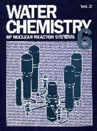 water chemistry of nuclear reactor systems 6 volume 1st edition unipub 0727716972, 978-0727716972