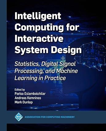 intelligent computing for interactive system design statistics digital signal processing and machine learning