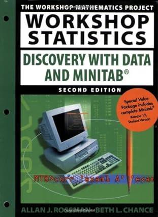 workshop statistics discovery with data and minitab 2nd edition allan rossman, beth l. chance 1930190271,