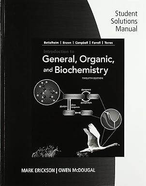 introduction to general organic and biochemistry student solutions manual 12th edition frederick a.