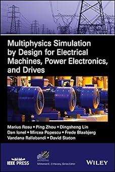 multiphysics simulation by design for electrical machines power electronics and drives 1st edition marius