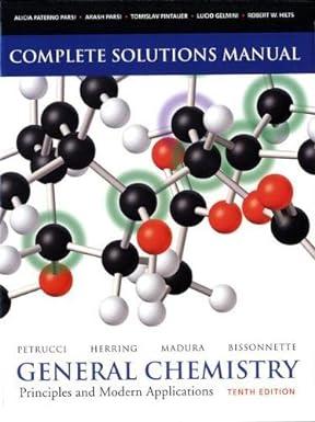 general chemistry principles and modern applications complete solutions manual 10th edition ralph h.