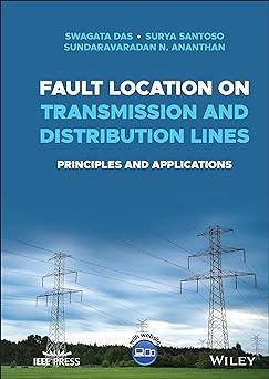 fault location on transmission and distribution lines principles and applications 1st edition swagata das,