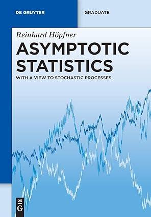 asymptotic statistics with a view to stochastic processes 1st edition reinhard höpfner 3110250241,