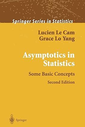 asymptotics in statistics some basic concepts springer series in statistics 2nd edition lucien le cam, grace