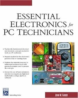 essential electronics for pc technicians 1st edition john w farber 1584503173, 978-1584503170