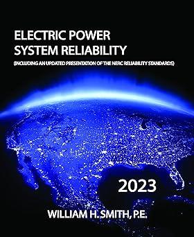 electric power system reliability 2023 1st edition william h. smith 069294589x, 978-0692945896