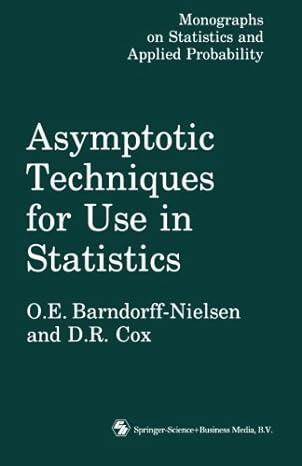 asymptotic techniques for use in statistics monographs on statistics and applied probability 1st edition o.